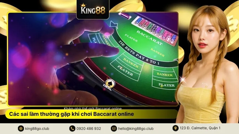Các sai lầm thường gặp khi chơi Baccarat online