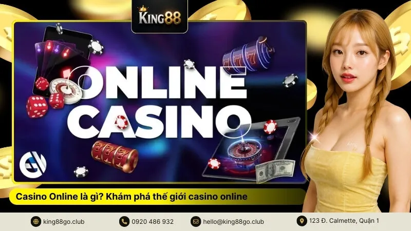 Casino Online là gì Khám phá thế giới casino online