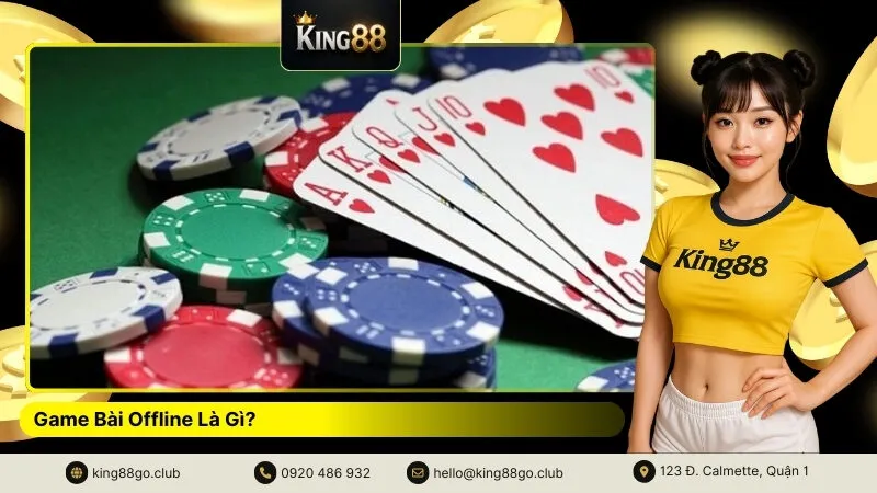 Game Bài Offline Là Gì