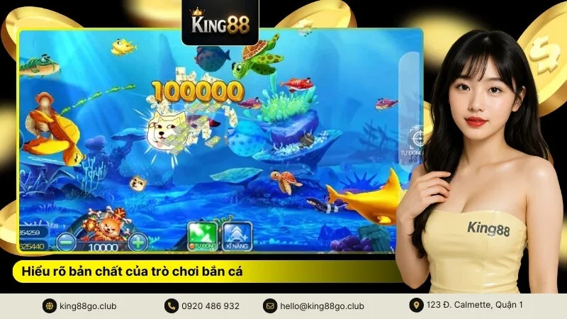 Hiểu rõ bản chất của trò chơi bắn cá