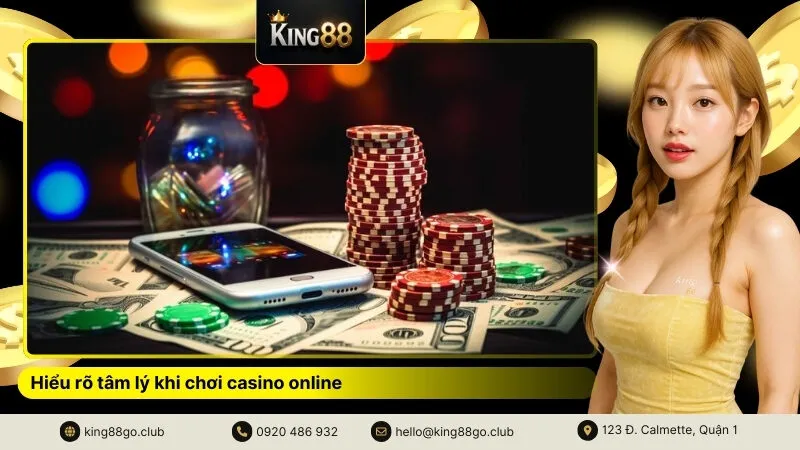 Hiểu rõ tâm lý khi chơi casino online