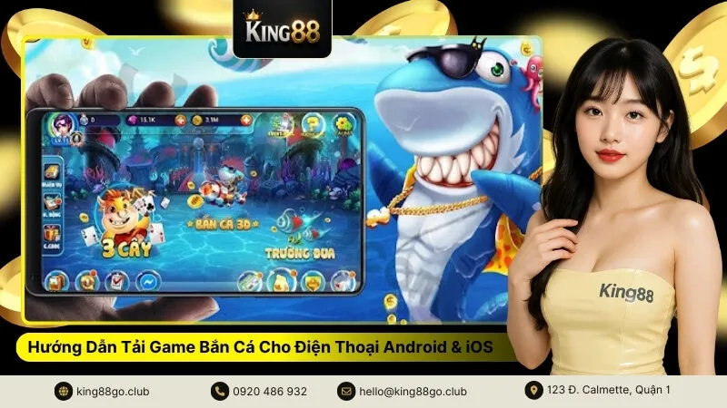 Hướng Dẫn Tải Game Bắn Cá Cho Điện Thoại Android & iOS
