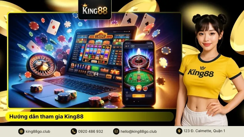 Hướng dẫn tham gia King88