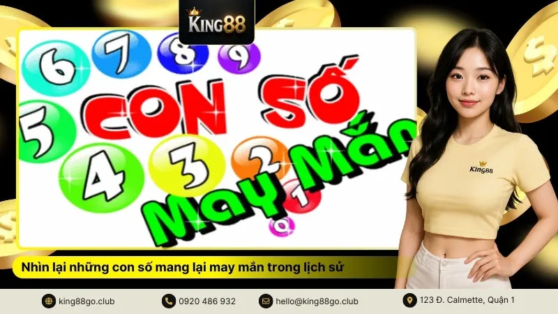 Nhìn lại những con số mang lại may mắn trong lịch sử