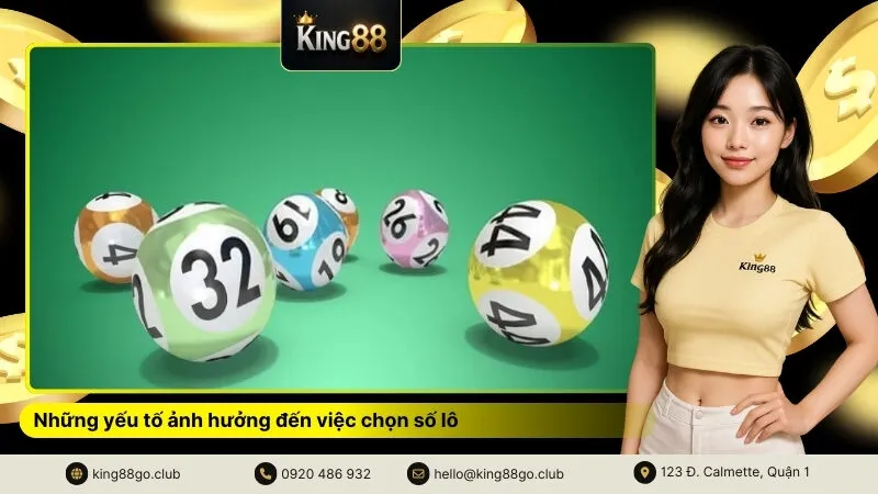 Những yếu tố ảnh hưởng đến việc chọn số lô