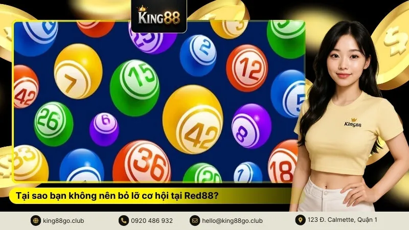 Tại sao bạn không nên bỏ lỡ cơ hội tại Red88