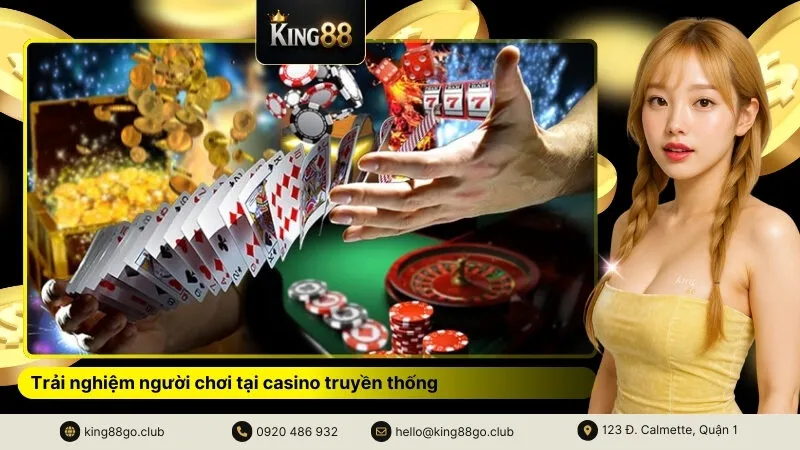 Trải nghiệm người chơi tại casino truyền thống